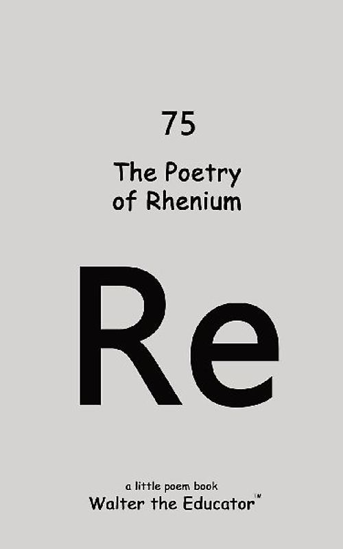 The Poetry of Rhenium