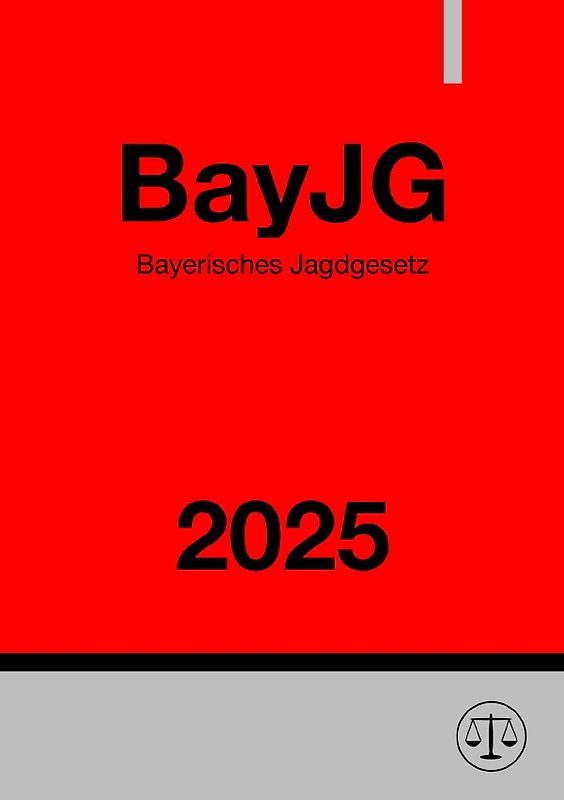 Bayerisches Jagdgesetz - BayJG 2025