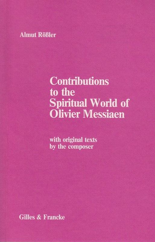 Contributions to the Spiritual World of Olivier Messiaen