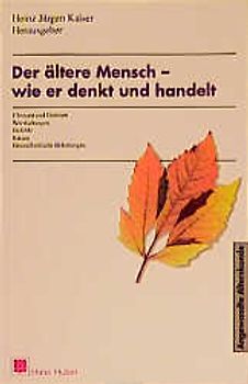 Der ältere Mensch - wie er denkt und handelt