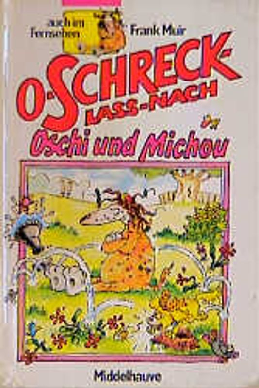 O-Schreck-lass-nach /Oschi und Michou