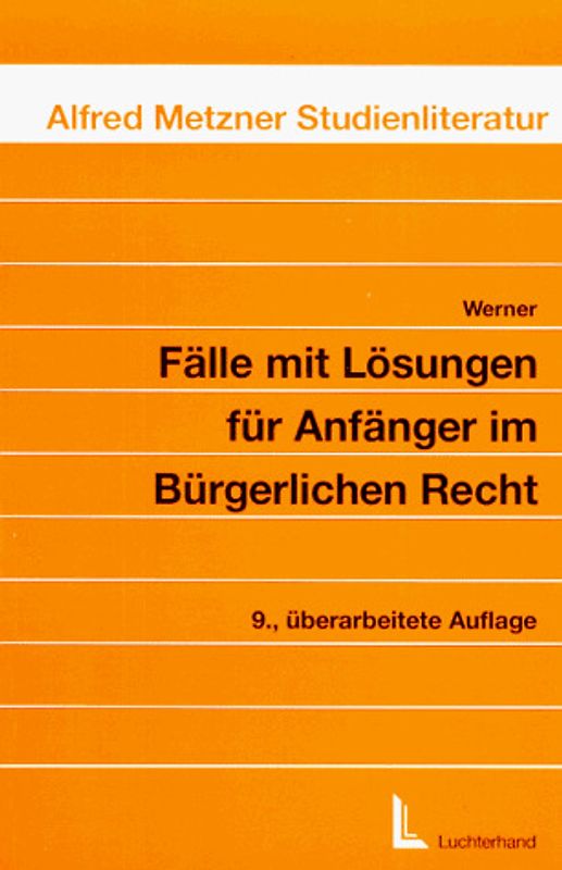 Fälle mit Lösungen für Anfänger im Bürgerlichen Recht