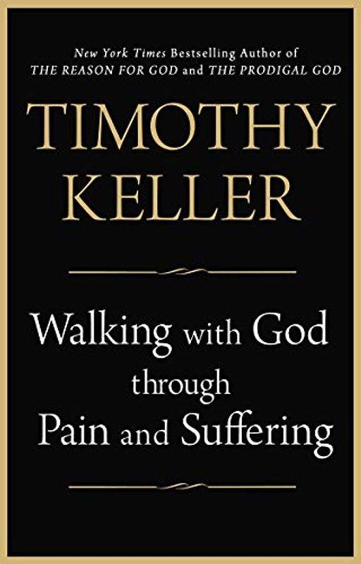 Walking with God through Pain and Suffering - Keller, Timothy