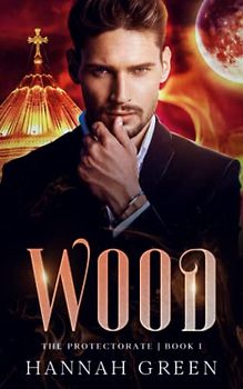 Wood (Protectorate, Band 1)