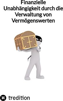 Finanzielle Unabhängigkeit durch die Verwaltung von Vermögenswerten
