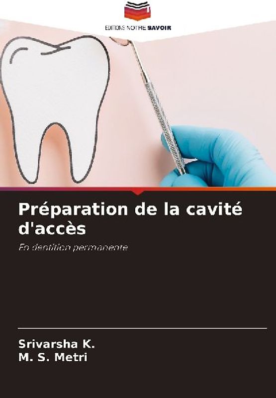 Préparation de la cavité d'accès