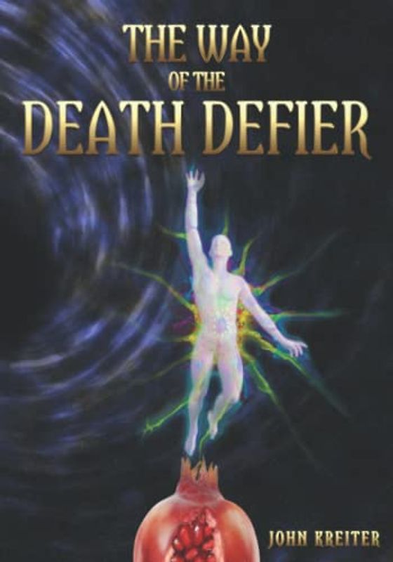 The Way of the Death Defier: Apocryphon of Inner Alchemy