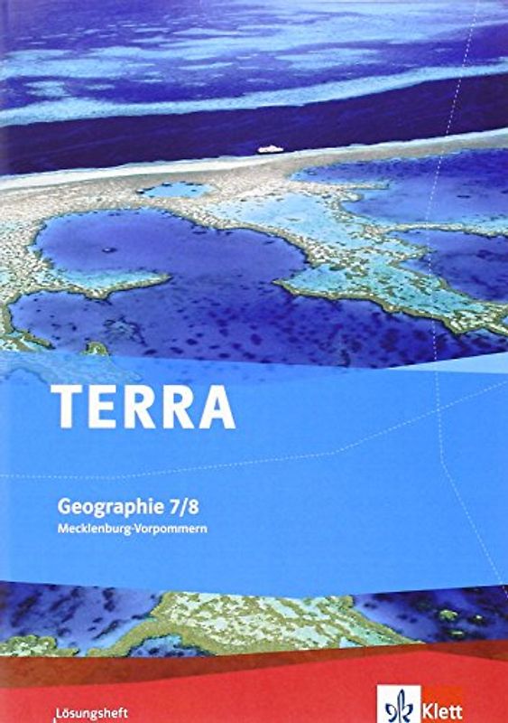 TERRA Geographie 7/8. Ausgabe Mecklenburg-Vorpommern Gymnasium, Gesamtschule, Regionale Schule: Lösungsheft Klasse 7/8 (TERRA Geographie. Ausgabe für Mecklenburg-Vorpommern ab 2012)