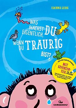 Was machst du eigentlich, wenn du traurig bist?