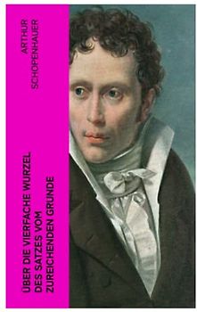 Über die vierfache Wurzel des Satzes vom zureichenden Grunde