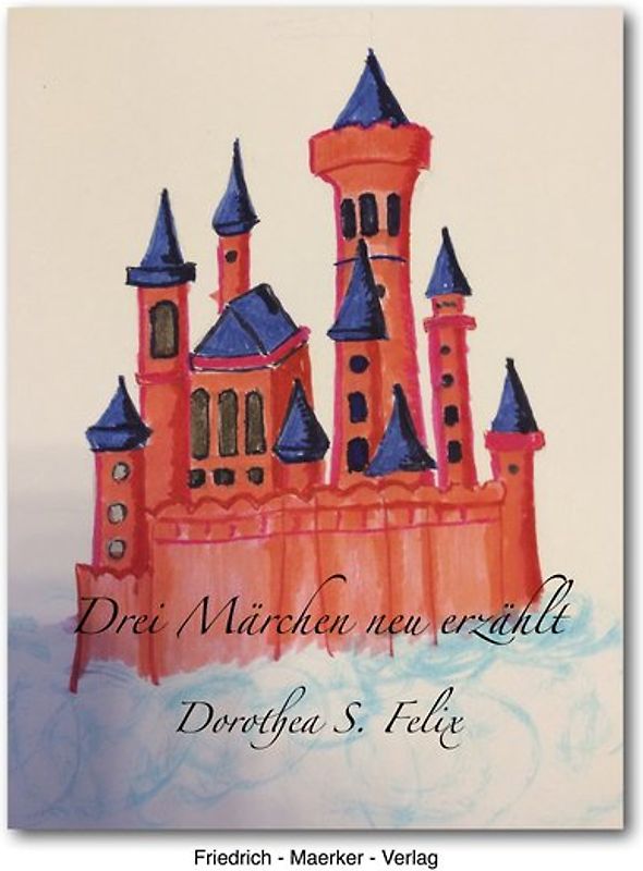 Drei Märchen neu erzählt