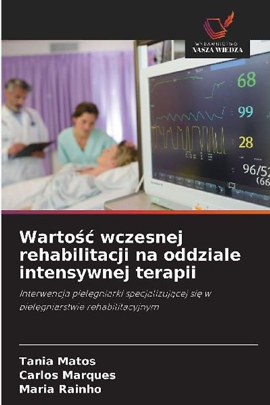 Warto¿¿ wczesnej rehabilitacji na oddziale intensywnej terapii