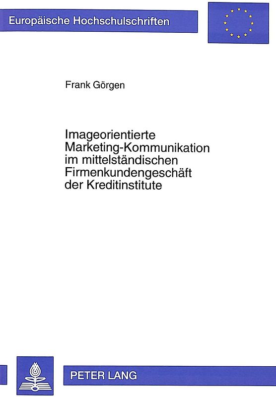 Imageorientierte Marketing-Kommunikation im mittelständischen Firmenkundengeschäft der Kreditinstitute