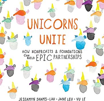 Unicorns Unite: How Non-Profits and Foundations Can Build EPIC Partnerships