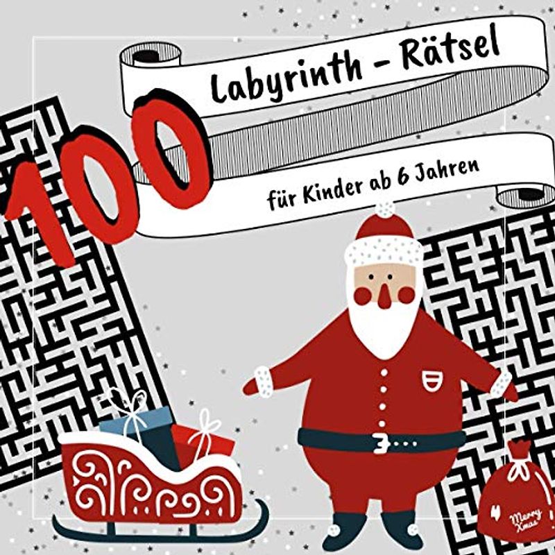 100 Labyrinth - Rätsel für Kinder ab 6 Jahren MERRY XMAS: Aktivitätsbuch zur Schulung der Feinmotorik | Rätselbuch für Jungs und Mädchen | Edition: Weihnachten
