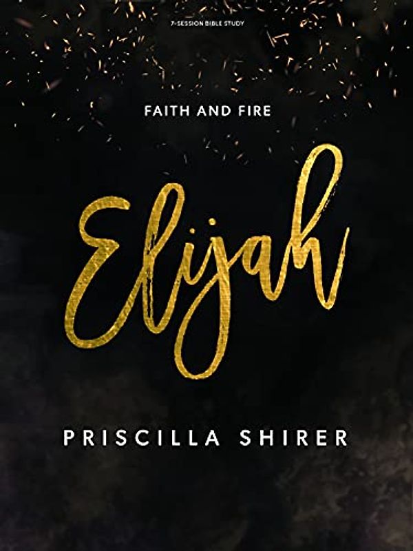 Elijah: Faith and Fire