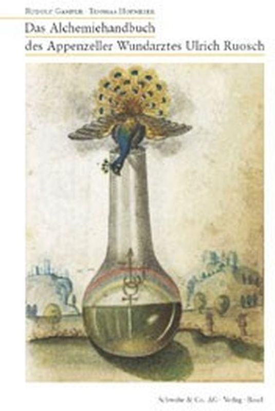 Das Alchemiehandbuch des Appenzeller Wundarztes Ulrich Ruosch