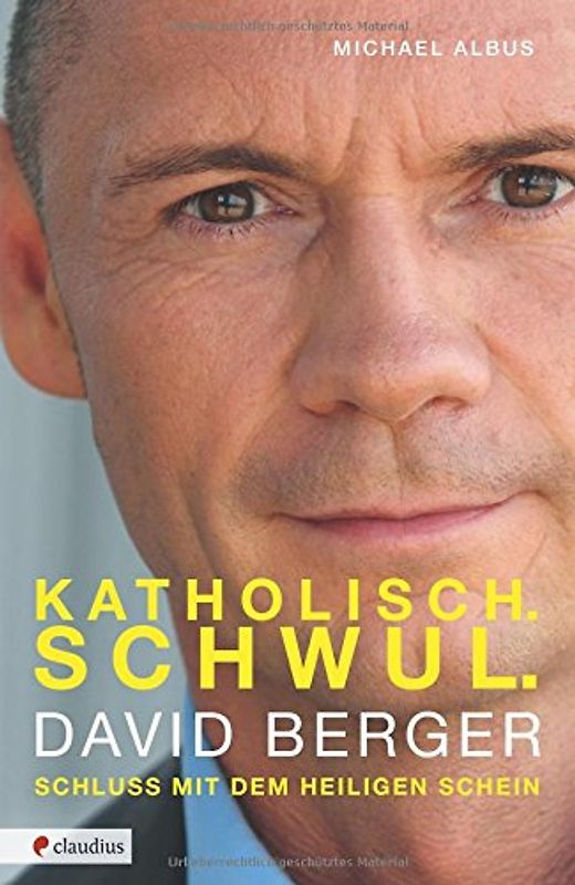 Katholisch. Schwul. David Berger