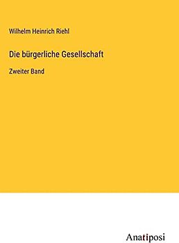 Die bürgerliche Gesellschaft: Zweiter Band