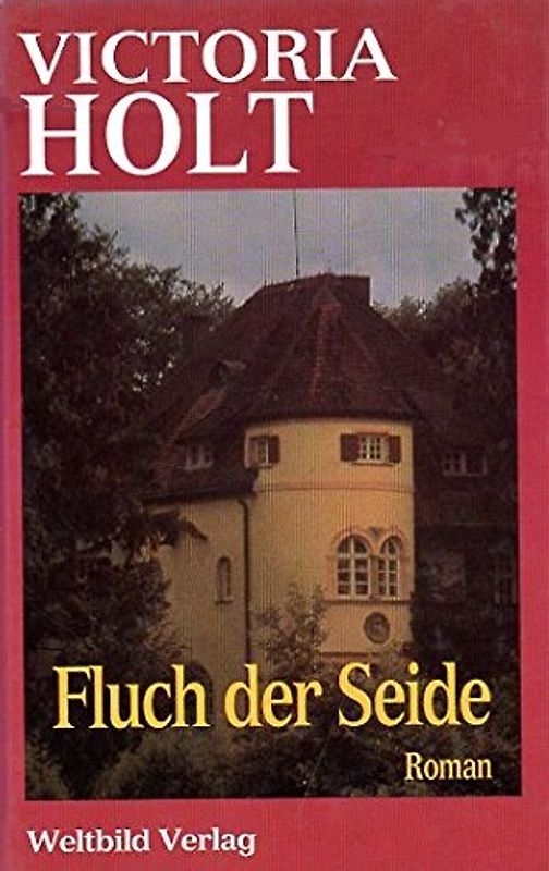 Fluch der Seide - Victoria Holt [Weltbild]