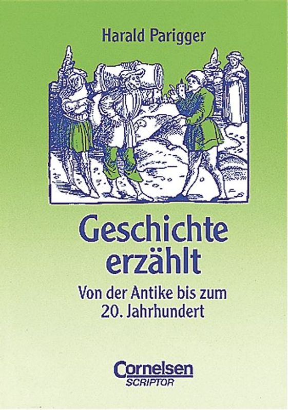 Praxisbuch - Lernkompetenz: Geschichte, Geografie, Politik, Religion / Geschichte erzählt