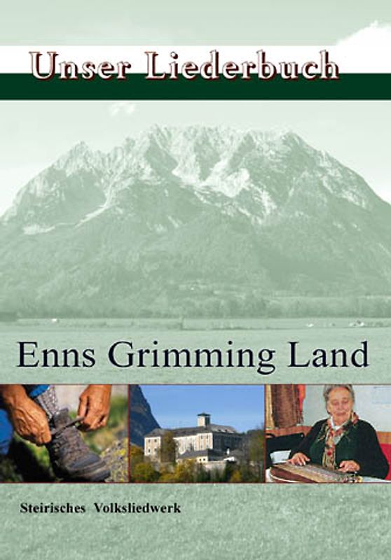 Unser Liederbuch. Enns Grimming Land