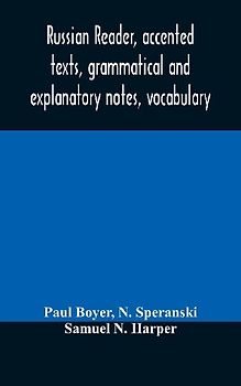Russian reader, accented texts, grammatical and explanatory notes, vocabulary