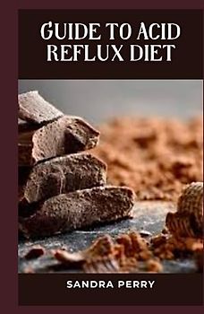 Guide to Acid Reflux Diet: Acid reflux can affect people of all ages, sometimes for unknown reasons.