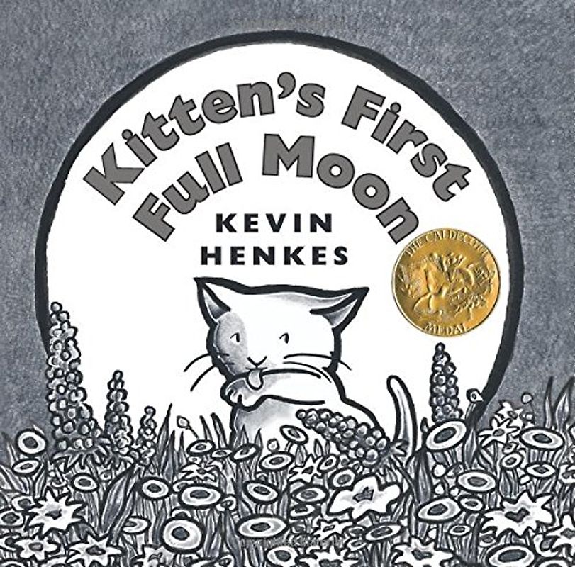 Kitten's First Full Moon (New York Times Best Illustrated Children's Books (Awards)) - Henkes, Kevin