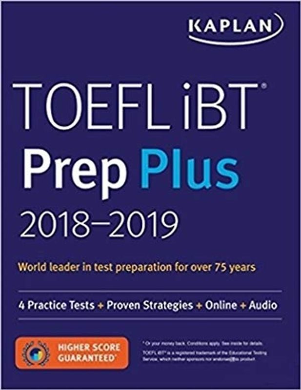 TOEFL iBT Prep Plus 2018-2019: 4 Practice Tests + Proven Strategies + Online + Audio (Kaplan Test Prep)