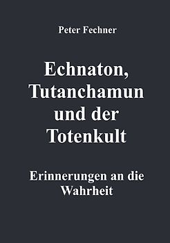 Echnaton, Tutanchamun und der Totenkult