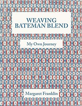 Weaving Bateman Blend: My Own Journey