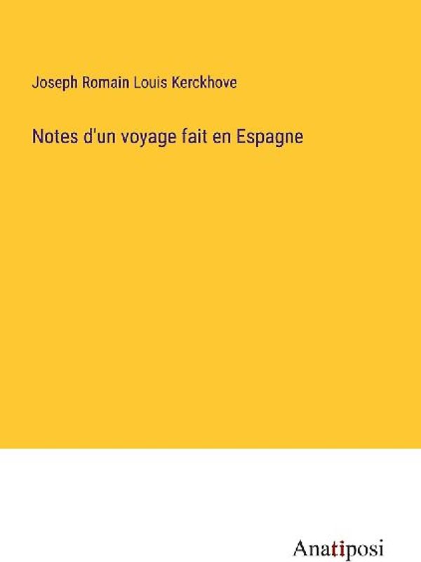 Notes d'un voyage fait en Espagne