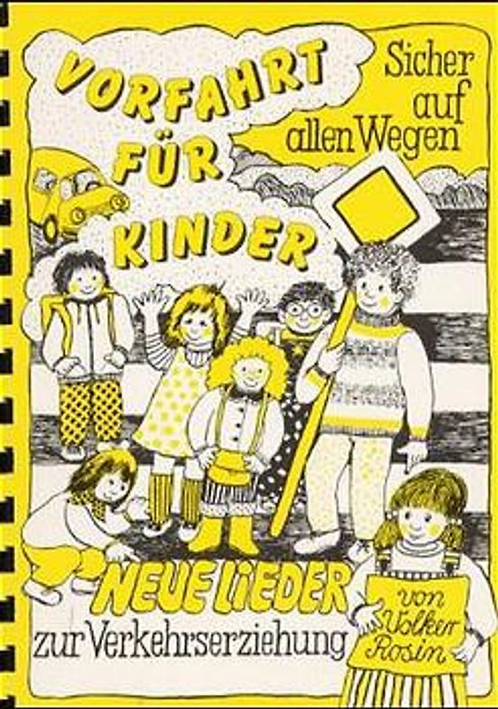Vorfahrt für Kinder - Sicher auf allen Wegen. Kinderlieder zur Verkehrserziehung
