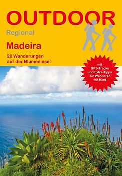 Madeira 25 Wanderungen auf der Blumeninsel