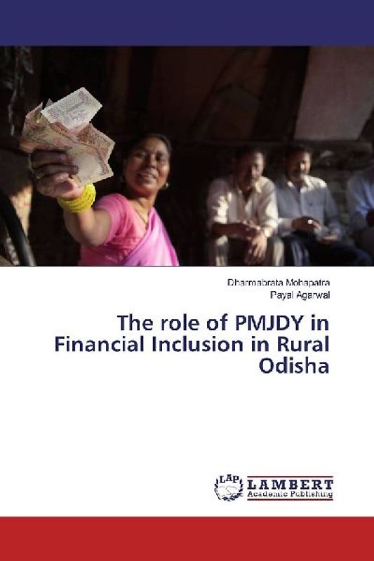 The role of PMJDY in Financial Inclusion in Rural Odisha