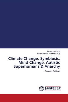 Climate Change, Symbiosis, Mind Change, Autistic Superhumans & Anarchy
