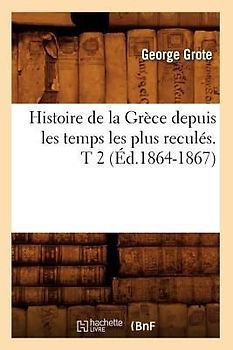 Histoire de la Grèce Depuis Les Temps Les Plus Reculés. T 2 (Éd.1864-1867)
