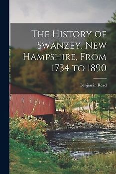 The History of Swanzey, New Hampshire, From 1734 to 1890
