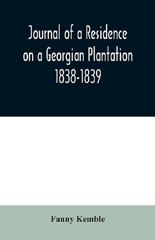 Journal of a Residence on a Georgian Plantation