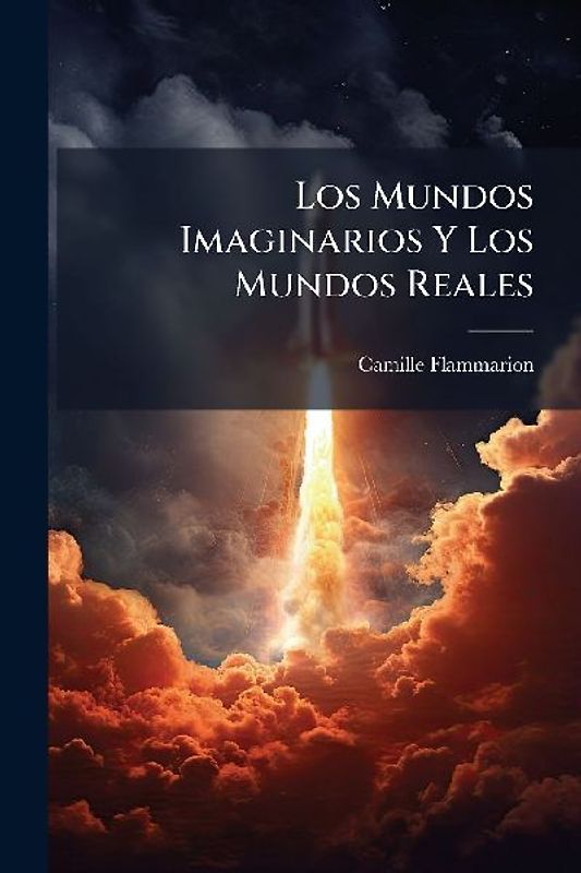 Los Mundos Imaginarios Y Los Mundos Reales