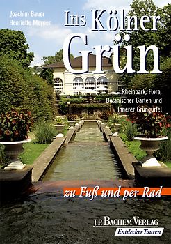 Ins Kölner Grün zu Fuss und per Rad. Rheinpark, Flora, Botanischer Garten und Innerer Grüngürtel