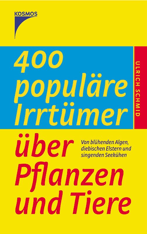 400 populäre Irrtümer über Pflanzen und Tiere