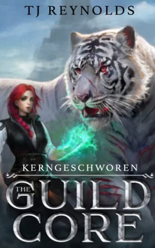 The Guild Core 2: Kerngeschworen: Ein LitRPG Dungeon Adventure