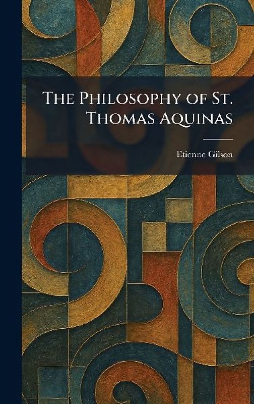 The Philosophy of St. Thomas Aquinas