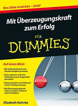 Mit Überzeugungskraft zum Erfolg für Dummies
