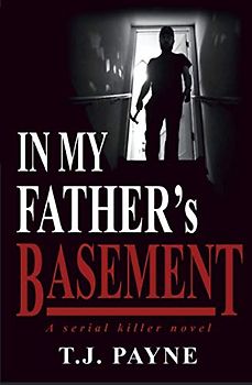 In My Father's Basement: A serial killer novel
