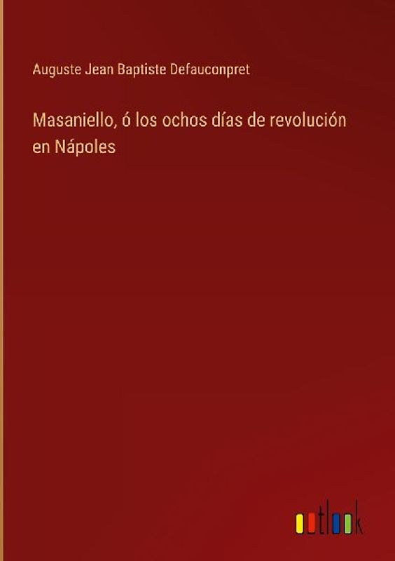 Masaniello, ó los ochos días de revolución en Nápoles