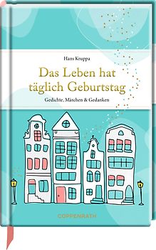 Das Leben hat täglich Geburtstag