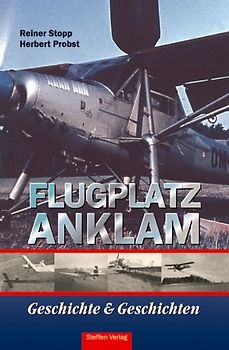Flugplatz Anklam -  Geschichte und Geschichten